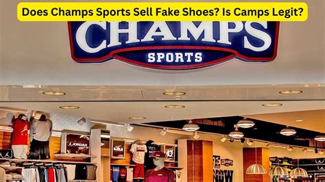 champs sports sell fake shoes|is champs sports a scam.